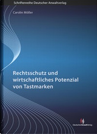 Abbildung von: Rechtsschutz und wirtschaftliches Potenzial von Tastmarken - Deutscher Anwaltverlag