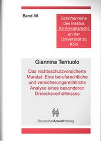 Abbildung von: Das rechtsschutzversicherte Mandat: Eine berufsrechtliche und versicherungsrechtliche Analyse eines besonderen Dreiecksverhältnisses - Deutscher Anwaltverlag