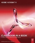 Cover: Adobe Acrobat X Classroom in a Book - Adobe Press,U.S.