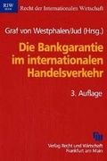 Cover: Die Bankgarantie im internationalen Handelsverkehr - Fachmedien Recht und Wirtschaft