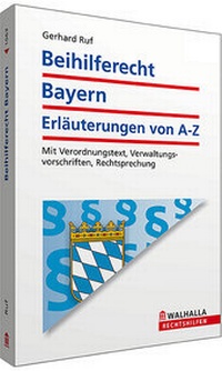 Abbildung von: Beihilferecht Bayern. Erläuterungen von A-Z - Walhalla