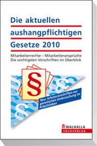 Abbildung von: Die aktuellen aushangpflichtigen Gesetze 2010 - Walhalla