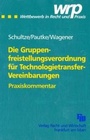 Cover: Die Gruppenfreistellungsverordnung f&uuml;r Technologietransfer-Vereinbarungen (TT*-GVO) - Fachmedien Recht und Wirtschaft