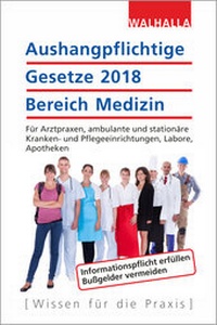 Abbildung von: Aushangpflichtige Gesetze 2018 Bereich Medizin - Walhalla