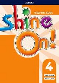 Enlarge image Cover: Shine On!: Level 4: Teacher's Book with Class Audio CDs - Oxford University Press