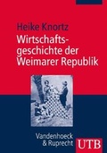Cover: Wirtschaftsgeschichte der Weimarer Republik - UTB