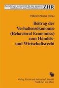 Cover: Beitrag der Verhaltens&ouml;konomie (Behavioral Economics) zum Handels- und Wirtschaftsrecht - Fachmedien Recht und Wirtschaft