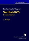 Cover: Vertikal-GVO Die Gruppenfreistellungsverordnung f&uuml;r vertikale Vereinbarungen - Fachmedien Recht und Wirtschaft