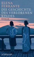 Cover: Die Geschichte des verlorenen Kindes - Suhrkamp