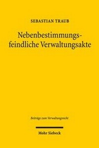 Abbildung von: Nebenbestimmungsfeindliche Verwaltungsakte - Mohr Siebeck
