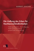 Cover: Die Haftung des Erben f&uuml;r Nachlassverbindlichkeiten - Erich Schmidt Verlag