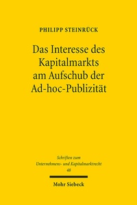 Abbildung von: Das Interesse des Kapitalmarkts am Aufschub der Ad-hoc-Publizität - Mohr Siebeck