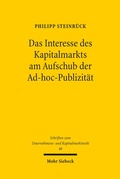 Bild: Das Interesse des Kapitalmarkts am Aufschub der Ad-hoc-Publizit&auml;t - Mohr Siebeck