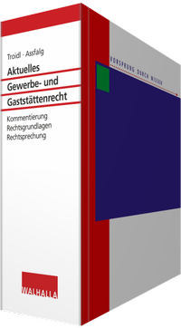 Abbildung von: Aktuelles Gewerbe- und Gaststättenrecht - Grundwerk mit Fortsetzungsbezug - Walhalla