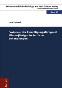 Abbildung von: Probleme der Einwilligungsfähigkeit Minderjähriger in ärztliche Behandlungen - Tectum