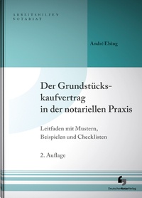 Abbildung von: Der Grundstückskaufvertrag in der notariellen Praxis - Deutscher Notarverlag