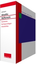 Cover: Aktuelles Waffenrecht - Grundwerk mit Fortsetzungsbezug - Walhalla