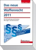 Bild: Das neue Waffenrecht, Ausgabe 2011 - Walhalla