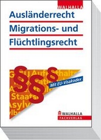 Abbildung von: Ausländerrecht, Migrations- und Flüchtlingsrecht. Ausgabe 2012 - Walhalla