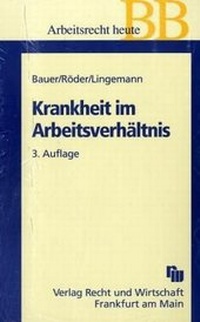Abbildung von: Krankheit im Arbeitsverhältnis - Fachmedien Recht und Wirtschaft