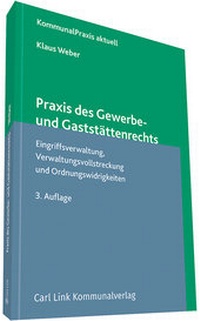 Abbildung von: Praxis des Gewerbe- und Gaststättenrechts - Carl Link Verlag