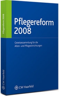 Abbildung von: Pflegereform 2008 - Haarfeld, CW