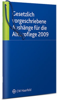 Abbildung von: Gesetzlich vorgeschriebene Aushänge für die Altenpflege 2009 - Haarfeld, CW