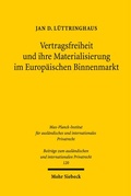 Cover: Vertragsfreiheit und ihre Materialisierung im Europ&auml;ischen Binnenmarkt - Mohr Siebeck