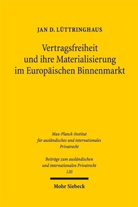Abbildung von: Vertragsfreiheit und ihre Materialisierung im Europäischen Binnenmarkt - Mohr Siebeck