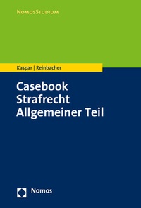 Bild vergrößern Bild: Casebook Strafrecht Allgemeiner Teil - Nomos