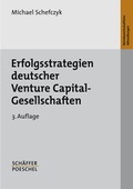 Cover: Erfolgsstrategien deutscher Venture Capital-Gesellschaften - Sch&auml;ffer-Poeschel