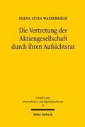 Abbildung von: Die Vertretung der Aktiengesellschaft durch ihren Aufsichtsrat - Mohr Siebeck