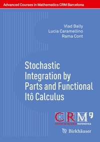 Enlarge image Cover: Stochastic Integration by Parts and Functional Itô Calculus - Birkhäuser