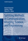 Cover: Splitting Methods in Communication, Imaging, Science, and Engineering - Springer