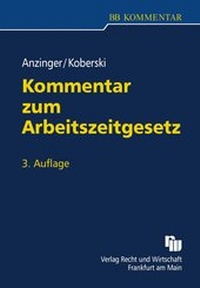 Abbildung von: Kommentar zum Arbeitszeitgesetz - Fachmedien Recht und Wirtschaft