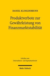 Abbildung von: Produktverbote zur Gewährleistung von Finanzmarktstabilität - Mohr Siebeck