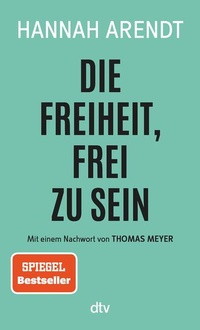 Bild vergrößern Bild: Die Freiheit, frei zu sein - dtv