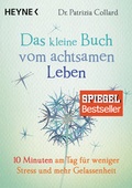 Cover: Das kleine Buch vom achtsamen Leben - Heyne