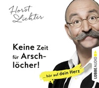 Abbildung von: Keine Zeit für Arschlöcher! - Lübbe Audio