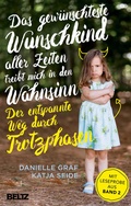 Cover: Das gew&uuml;nschteste Wunschkind aller Zeiten treibt mich in den Wahnsinn - Beltz