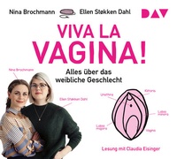 Abbildung von: Viva la Vagina! Alles über das weibliche Geschlecht. 4 CDs - Der Audio Verlag
