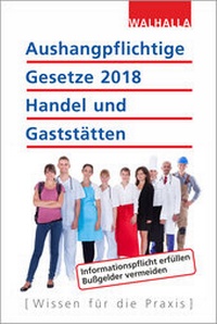 Abbildung von: Aushangpflichtige Gesetze 2018 Handel und Gaststätten - Walhalla