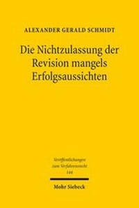 Abbildung von: Die Nichtzulassung der Revision mangels Erfolgsaussichten - Mohr Siebeck