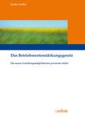 Cover: Das Betriebsrentenst&auml;rkungsgesetz - Rehm