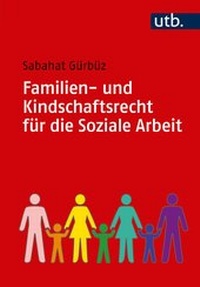 Abbildung von: Familien- und Kindschaftsrecht für die Soziale Arbeit - UTB