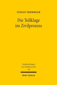 Abbildung von: Die Teilklage im Zivilprozess - Mohr Siebeck