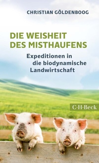 Abbildung von: Die Weisheit des Misthaufens - C.H.BECK