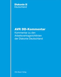 Abbildung von: Kommentar zu den Arbeitsvertragsrichtlinien der Diakonie Deutschland - Grundwerk ohne Fortsetzungsbezug - Otto Bauer Verlag