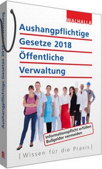 Abbildung von: Aushangpflichtige Gesetze 2018 Öffentliche Verwaltung - Walhalla