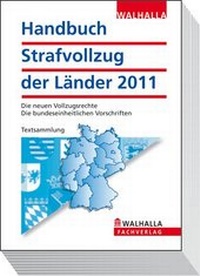 Abbildung von: Handbuch Strafvollzug der Länder Ausgabe 2011 - Walhalla